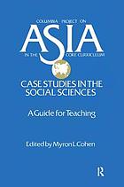 Asia, case studies in the social sciences : a guide for teaching
