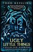 Ugly little things : collected horrors by  Todd Keisling 