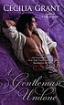 A gentleman undone by  Cecilia Grant 