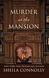 Murder at the mansion 著者： Sheila Connolly