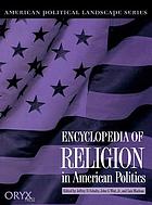 Encyclopedia of religion in American politics