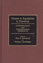 Disease in populations in transition : anthropological and epidemiological perspectives