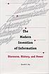 The modern invention of information : discourse,... von Ronald E Day