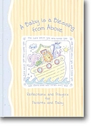 A baby is a blessing from above : reflections and prayers for parents and baby.