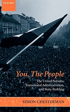 You, the people : the United Nations, transitional administration, and state-building