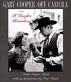 Gary Cooper off camera : a daughter remembers