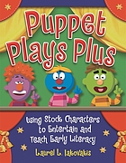Puppet plays plus : using stock characters to entertain and teach early literacy