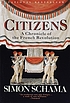 Citizens : a chronicle of the French Revolution