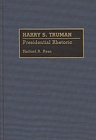 Harry S. Truman : presidential rhetoric