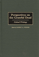 Perspectives on the Grateful Dead : critical writings