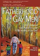Fatherhood for gay men : an emotional and practical guide to becoming a gay dad