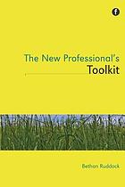 The new professional's toolkit