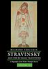Stravinsky and the Russian traditions : a biography of the works through Mavra