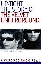Up-tight : the story of the Velvet Underground