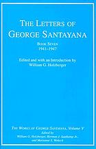 The letters of George Santayana / book 7 The works of George Santayana. vol. 5, book 7 : 1941-1947.