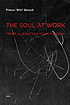 The soul at work : from alienation to autonomy 著者：  Franco Berardi 