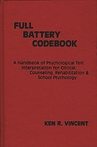 The full battery codebook : a handbook of psychological test interpretation for clinical counseling, rehabilitation, and school psychology