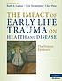 The impact of early life trauma on health and... by  Ruth A Lanius 