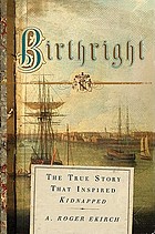 Birthright : the true story that inspired Kidnapped