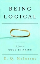 Being logical : a guide to good thinking