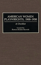 American women playwrights, 1900-1930 : a checklist