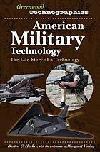 American military technology : the life story of a technology