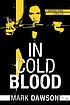 In cold blood by Mark Dawson