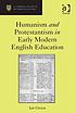 Humanism and Protestantism in early modern English... 著者：  I  M Green 
