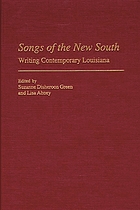 Songs of the new South : writing contemporary Louisiana