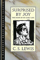 Surprised by joy; the shape of my early life.
