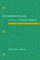 Screenwriting with a conscience : ethics for screenwriters