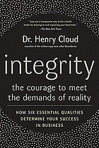Integrity : the courage to meet the demands of reality