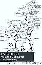 A review of recent attempts to classify birds; an address delivered before the Second international ornithological congress on the 18th of May, 1891,