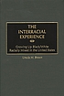 The interracial experience : growing up black/white racially mixed in the United States
