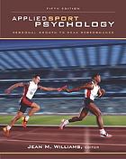Applied sport psychology  : personal growth to peak performance