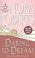 Daring to dream 著者： Nora Roberts