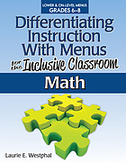 Differentiating instruction with menus for the inclusive classroom. Math (lower and on-level menus grades 6-8)