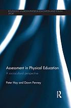 Assessment in physical education : a sociocultural perspective
