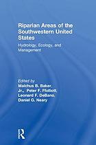 Riparian areas of the southwestern United States : hydrology, ecology, and management