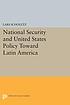 National security and United States policy toward... by  Lars Schoultz 