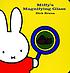 Miffy's magnifying glass 著者： Dick Bruna