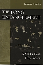 The long entanglement : NATO's first fifty years