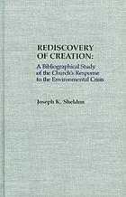 Rediscovery of creation : a bibliographical study of the church's response to the environmental crisis