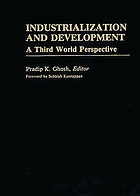 Industrialization and development : a Third World perspective