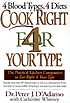 Cook right 4 your type : the practical kitchen... von Peter D'Adamo
