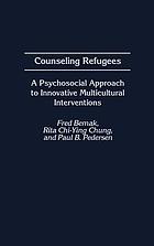 Counseling refugees : a psychosocial approach to innovative multicultural interventions