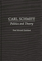 Carl Schmitt : politics and theory