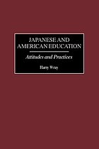Japanese and American education : attitudes and practices