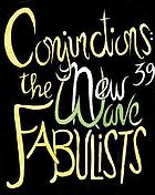 Conjunction 39 : the new wave fabulists