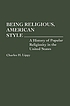 Being religious, American style : a history of... door Charles H Lippy